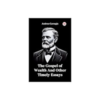 Double 9 Books The Gospel of Wealth And Other Timely Essays (häftad, eng)