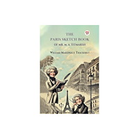 Double 9 Books The Paris Sketch Book Of Mr. M. A. Titmarsh (häftad, eng)