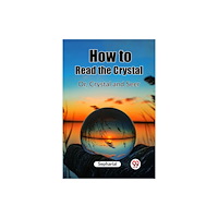 Double 9 Books How to Read the Crystal Or, Crystal and Seer (häftad, eng)