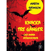 Martin Svensson Knacka tre gånger : spökhistorier för barn (bok, kartonnage)