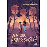 Ingrid Olsson Vem ska rädda Moses? (inbunden)