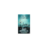 John Banville Venetian Vespers (häftad, eng)