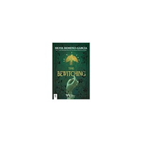 Silvia Moreno-Garcia The Bewitching (häftad, eng)