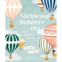 Joanna Gaines Världen behöver dig just så som du är (inbunden)
