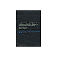 Society for Industrial & Applied Mathematics,U.S. Augmented Lagrangian and Operator-splitting Methods in Nonlinear Mechanics (inbunden, eng)