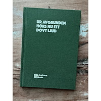 Dick Claésson Ur avgrunden hörs nu ett dovt ljud (inbunden)