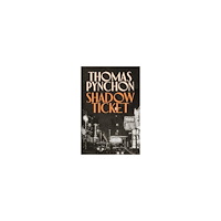 Pynchon Thomas Shadow Ticket (inbunden, eng)