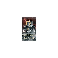 Veronica Roth The Curse Bearer series - To Clutch a Razor (inbunden, eng)