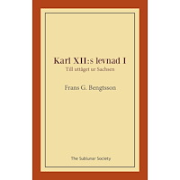 Frans G Bengtsson Karl XII:s levnad I. Till uttåget ur Sachsen (häftad)