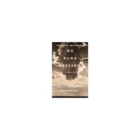Bret Anthony Johnston We Burn Daylight (pocket, eng)