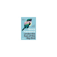 Hiromi Kawakami Under the Eye of the Big Bird (pocket, eng)