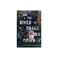 Jihyun Yun And the River Drags Her Down (pocket, eng)