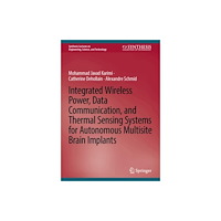 Springer International Publishing AG Integrated Wireless Power, Data Communication, and Thermal Sensing Systems for Autonomous Multisite Brain Implants (inbu...