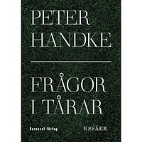 Peter Handke Frågor i tårar (inbunden)