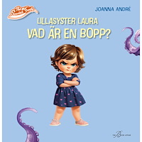 Joanna André Lillasyster Laura : vad är en bopp? (bok, board book)