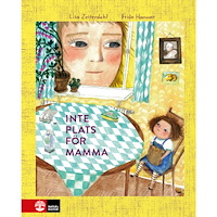 Lisa Zetterdahl Inte plats för mamma (inbunden)