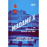 Michaela Carlberg Madame X : en kriminalroman om 1894 (inbunden)