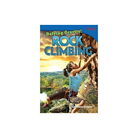 Teacher Created Materials, Inc Defying Gravity! Rock Climbing (häftad, eng)