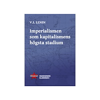 V.I. Lenin Imperialismen som kapitalismens högsta stadium (häftad)
