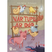 Per Gustavsson Vår tupp är död (inbunden)