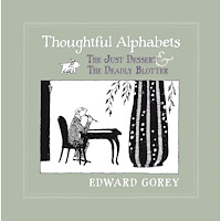 Edward Gorey Thoughtful alphabets - the just dessert & the deadly blotter a213 (inbunden, eng)