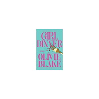 Olivie Blake Girl Dinner (häftad, eng)