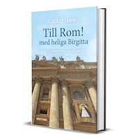 Luca Cesarini Till Rom! med heliga Birgitta : en guidebok om den eviga staden (bok, kartonnage)