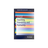 Springer Verlag, Singapore Teaching, Friendship and Humanity (häftad, eng)