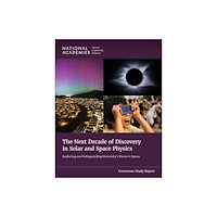 Natl Academy Pr The Next Decade of Discovery in Solar and Space Physics (häftad, eng)