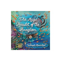 Austin Macauley Publishers The Magic Amulet of the Kingdom (inbunden, eng)