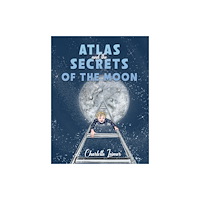 Austin Macauley Publishers Atlas and the Secrets of the Moon (häftad, eng)