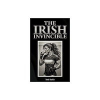 Austin Macauley Publishers The Irish Invincible (häftad, eng)