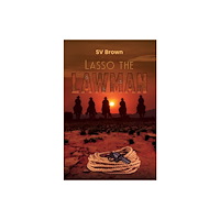 Austin Macauley Publishers Lasso the Lawman (häftad, eng)