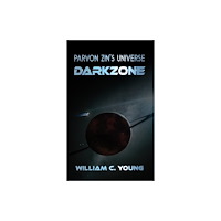 Austin Macauley Publishers Parvon Zin's Universe: Darkzone (häftad, eng)