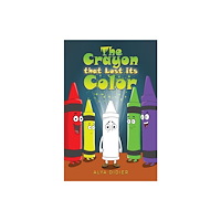 Austin Macauley Publishers The Crayon that Lost its Color (häftad, eng)