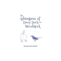 Austin Macauley Publishers The Adventures of Daisy Duck and Woodstock (inbunden, eng)