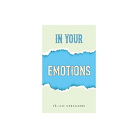 Austin Macauley Publishers In Your Emotions (häftad, eng)