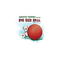 Austin Macauley Publishers White Teddy and the Big Red Ball (häftad, eng)