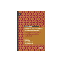 Springer International Publishing AG Bioethics and Social Ethics in The Modern World (inbunden, eng)