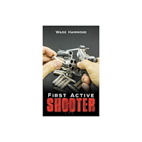 Austin Macauley Publishers LLC First Active Shooter (inbunden, eng)
