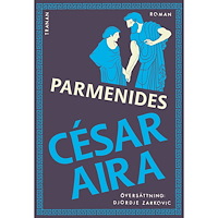 César Aira Parmenides (bok, danskt band)
