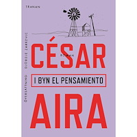 César Aira I byn El Pensamiento (bok, danskt band)