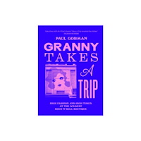 Paul Gorman Granny Takes a Trip (inbunden, eng)