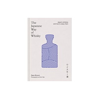 Dave Broom The Japanese Way of Whisky (inbunden, eng)