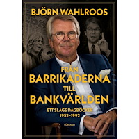 Björn Wahlroos Från barrikaderna till bankvärlden : ett slags dagböcker 1952-1992 (pocket)