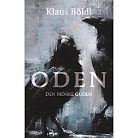 Klaus Böldl Oden : den mörke guden (inbunden)