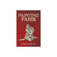 Austin Macauley Publishers Painting Paris (häftad, eng)
