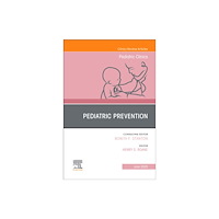 Elsevier - Health Sciences Division Pediatric Prevention, An Issue of Pediatric Clinics of North America (inbunden, eng)
