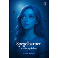 Matilda Stengard Spegelbarnen och Morangakulorna (bok, danskt band)