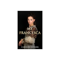 Troubador Publishing My Francesca (häftad, eng)
